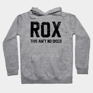 Rox • This ain’t no disco Distressed Black Hoodie